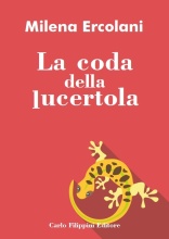 LA CODA DELLA LUCERTOLA di Milena Ercolani