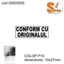 #Stampila CONFORM CU ORIGINALUL COLOP P10