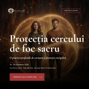 Curs Fizic și Online: Protecția Cercului de Foc Sacru