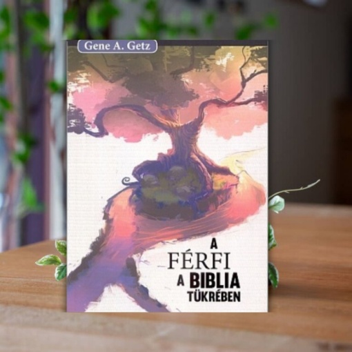 Gene.A.Getz- A férfi a biblia tükrében