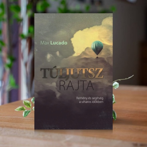 Max Lucado- Túljutsz rajta