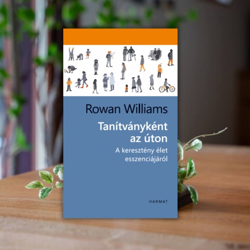 Rowan Williams- Tanítványként az úton