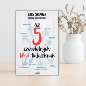 Gary Chapman- Az 5 szeretetnyelv titka fiataloknak