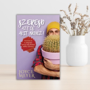 Joyce Meyer - Szeresd azt is, akit nehéz!