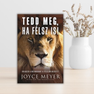 Joyce Meyer- Tedd meg, ha félsz is!