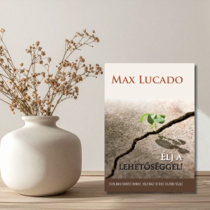 Max Lucado- Élj a lehetőséggel