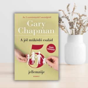 Gary Chapman- A jól működő család 5 jellemzője