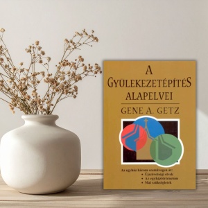 Gene.A.Getz-A gyülekezetépítés alapelvei