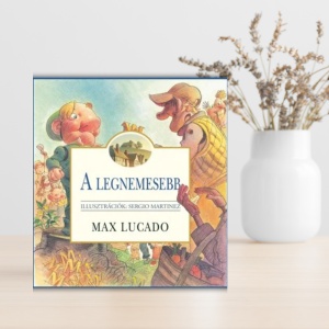 Max Lucado- A legnemesebb