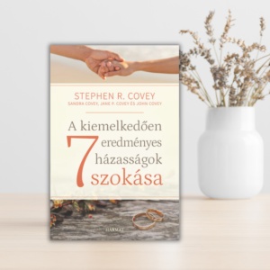 Stephen R. Covey, Sandra Covey- A kiemelkedően eredményes házasságok 7 szokása