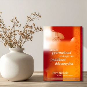 Fern Nichols- Minden gyermeknek szüksége van imádkozó édesanyára