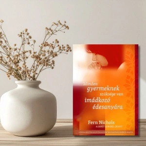 Fern Nichols- Minden gyermeknek szüksége van imádkozó édesanyára