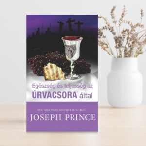Joseph Prince- Egészség és teljesség az Úrvacsora által