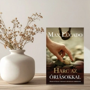 Max Lucado- Harc az óriásokkal