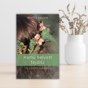 Révész Szílvia- Hamu helyett fejdísz