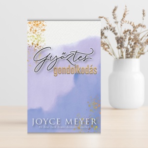Joyce Meyer- Győztes gondolkodás