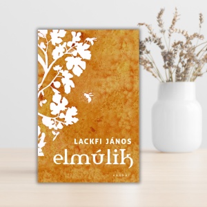 Lackfi János- Elmúlik