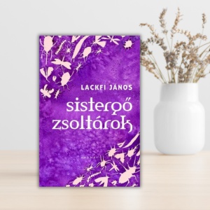 Lackfi János-Sistergő zsoltárok