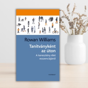 Rowan Williams- Tanítványként az úton