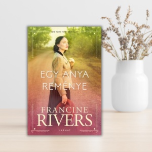 Francine Rivers- Egy anya reménye