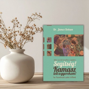 James Dobson-Segítség! Kamasz lett a gyerekem!