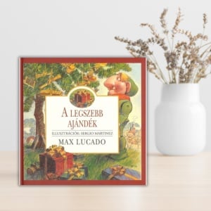 Max Lucado- A legszebb ajándék