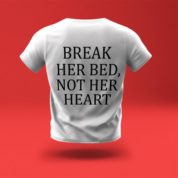 Tricou Break her bed *LICHIDARI DE STOC*