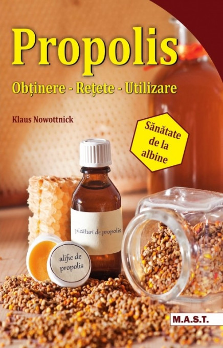 PROPOLIS -  Obtinere - Retete - Utilizare