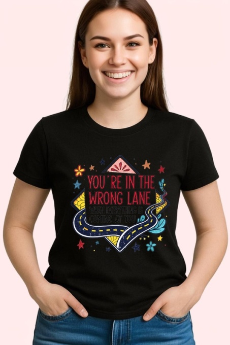 Tricou Wrong Lane Totul Vine Spre Tine, Copii | Dama | Barbat, culoare negru
