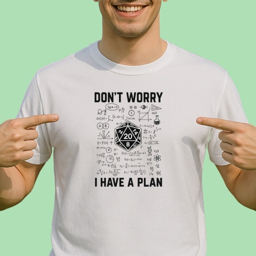 Tricou Don t worry , i have a plan - Copii | Dama | Barbat