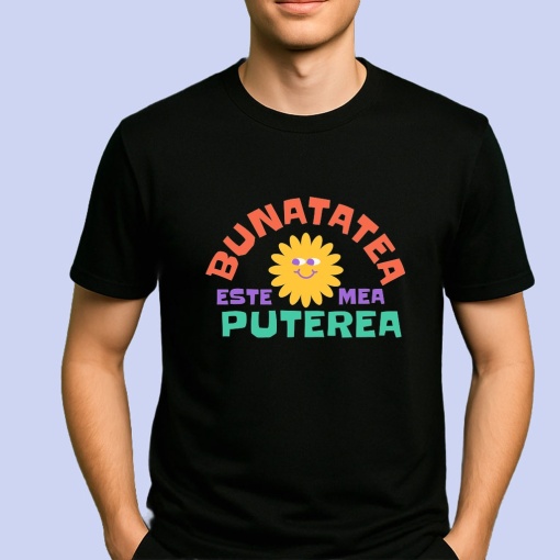 Tricou Bunatatea este puterea mea Negru, Copii | Dama | Barbat