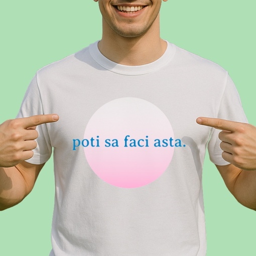 Tricou Poti sa faci asta - Copii | Dama | Barbat