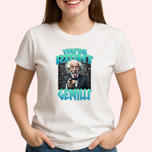 Tricou you're right genius - Copii | Dama | Barbat