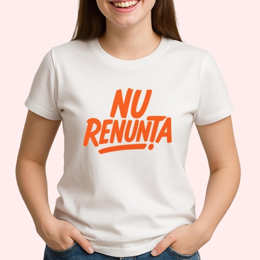 Tricou Nu renunta - Copii | Dama | Barbat