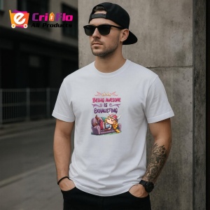 Tricou Being Awesome Is Exhausting Canapea Oboseala, Copii | Dama | Barbat - Img 1