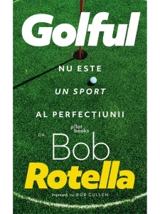 Golful nu este un sport al perfecțiunii - Img 1