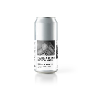 HOP HOOLIGANS – Fix Me A Drink - Remedia Amoris HOP HOOLIGANS – Fix Me A Drink - Remedia Amoris