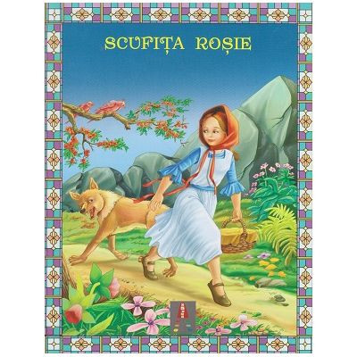 Povesti ilustrate pentru copii - Scufita Rosie