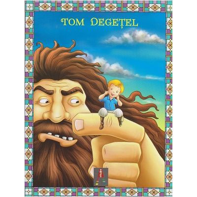 Povesti ilustrate pentru copii - Tom Degetel