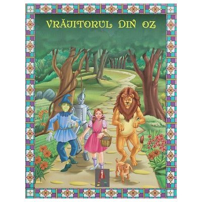 Povesti ilustrate pentru copii - Vrajitorul din Oz