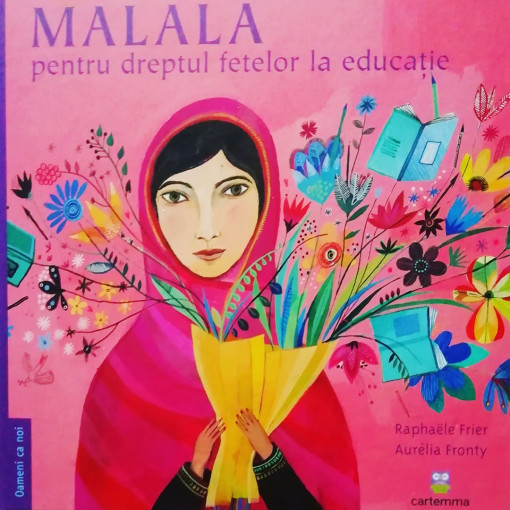 Carte MALALA pentru dreptul fetelor la educatie