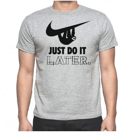 Тениска - Just Do It ... Later - Img 3