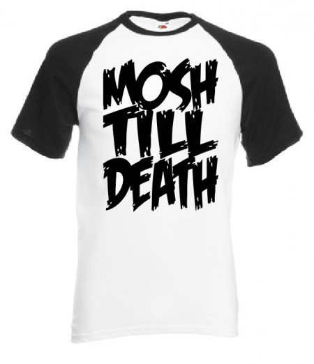 Тениска - Mosh Till Death