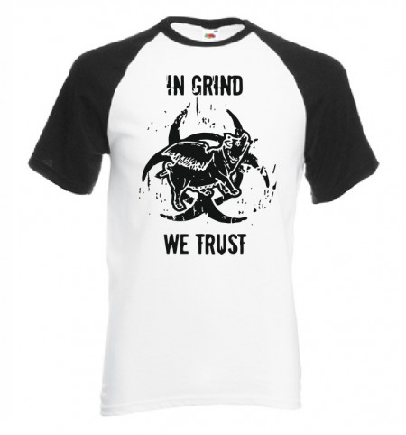 Тениска - In Grind We Trust
