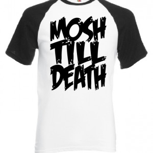 Тениска - Mosh Till Death