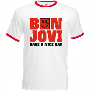 Тениска - Bon Jovi (Have a nice day)
