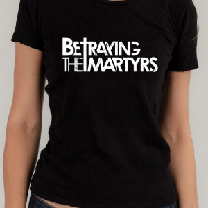 Тениска - Betraying the martyrs