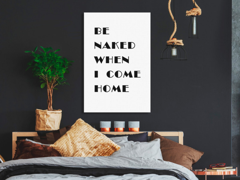 Tablou - Be Naked When I Come Home (1 Part) Vertical