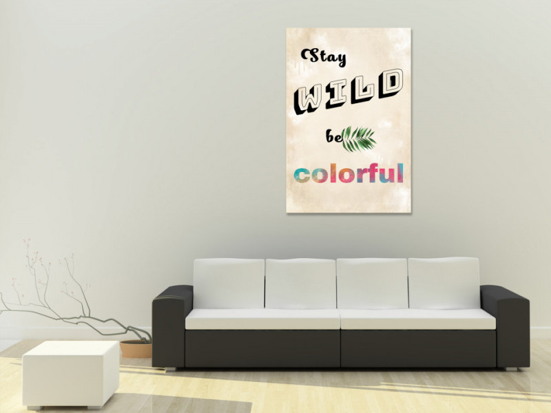 Tablou - Stay Wild, Be Colorful (1 Part) Vertical