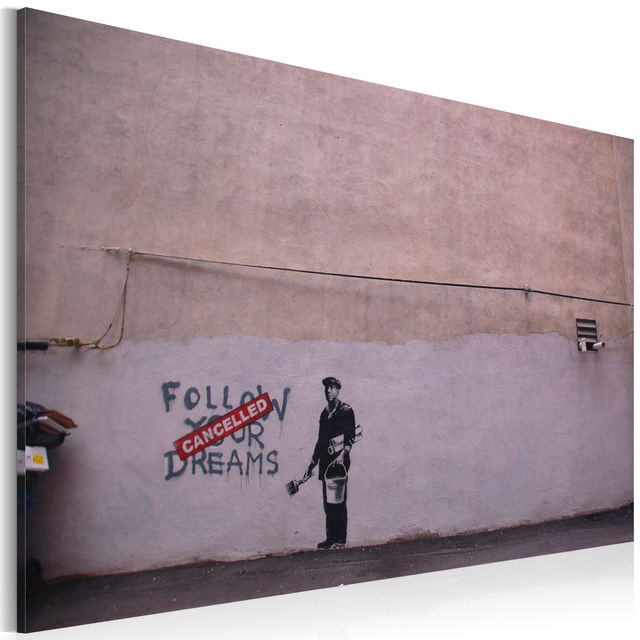 Tablou - Follow your dreams: cancelled (Banksy)
